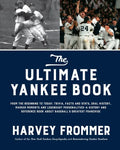 The Ultimate Yankee Book: From the Beginning to Today: Trivia, Facts and Stats, Oral History, Marker Moments and Legendary Personalities--A History an - Hardcover