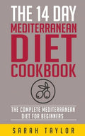 The 14 Day Mediterranean Diet Cookbook - Paperback