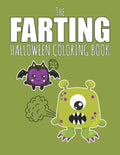 The Farting Halloween Coloring Book: Funny Gift Providing Hours Of Silly Entertainment - Paperback