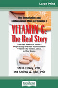 Vitamin C: The Real Story: The Remarkable and Controversial Healing Factor (16pt Large Print Edition) - Paperback