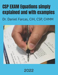 CSP EXAM Equations simply explained and with examples: Certified Safety Professional - Paperback