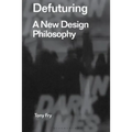 Defuturing: A New Design Philosophy - Paperback