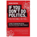If You Don't Do Politics, Politics Will Do You - Hardcover