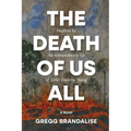 The Death of Us All: Inspired by the extraordinary life of Sister Dorothy Stang - Paperback