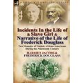 Incidents in the Life of a Slave Girl & Narrative of the Life of Frederick Douglass: Two Memoirs of Notable African-Americans During the Nineteenth Ce - Hardcover