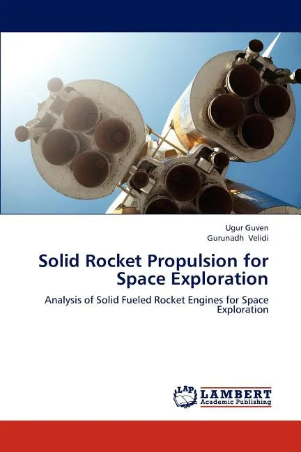 Solid Rocket Propulsion for Space Exploration - Paperback