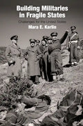 Building Militaries in Fragile States: Challenges for the United States - Hardcover