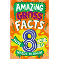 Amazing Gross Facts Every 8 Year Old Needs to Know - Paperback