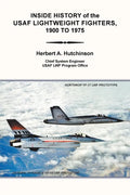 Inside History of the Usaf Lightweight Fighters, 1900 to 1975 - Paperback
