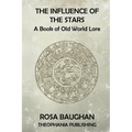 The Influence of the Stars: A Book of Old World Lore - Paperback
