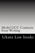 Model UCC Contracts Essay Writing: The Author's Own Bar Exams Were Selected For Publishing!!! - Paperback