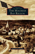 Machias Bay Region - Hardcover