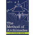 The Method of Archimedes, Recently Discovered by Heiberg: A Supplement to the Works of Archimedes - Paperback