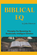 Biblical EQ: A Christian Handbook for Emotional Transformation - Paperback