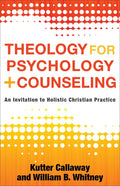 Theology for Psychology and Counseling: An Invitation to Holistic Christian Practice - Paperback