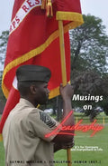 Musings on Leadership: It's for Everyone and Everywhere in Life - Paperback