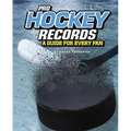 Pro Hockey Records: A Guide for Every Fan - Paperback