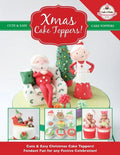 Xmas Cake Toppers! Cute & Easy Christmas Cake Toppers! Fondant Fun for any Festive Celebration! - Paperback