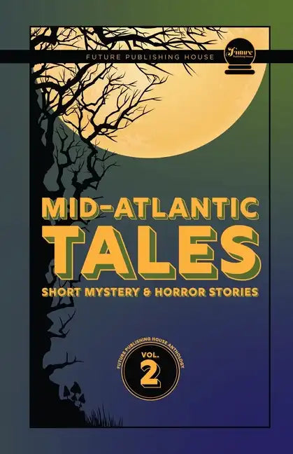Mid-Atlantic Tales: Short Mystery and Horror Stories - Paperback