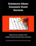 Substance Abuse Counselor Exam Success: Master the Key Vocabulary of the Substance Abuse Counselor Course and Exams - Paperback