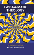 Twist-A-Matic Theology: Exploring the Doctrines of the Hebrew Roots Movement - Hardcover