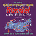 It'll Take Many Days to Explore Russia! The Biggest Country in the World! Geography Book for Children Children's Travel Books - Paperback