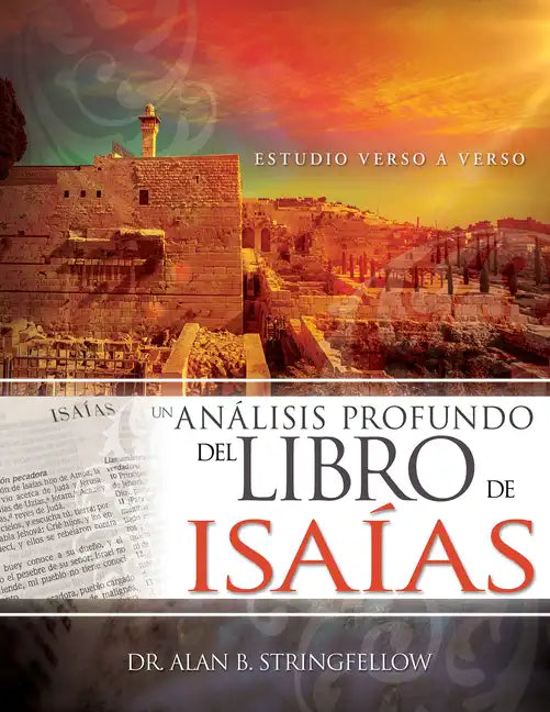 Un Análisis Profundo del Libro de Isaías: Estudio Verso a Verso - Paperback