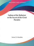 Sufism of the Rubaiyat or the Secret of the Great Paradox - Paperback
