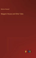 Maggie's Rosary and Other Tales - Hardcover