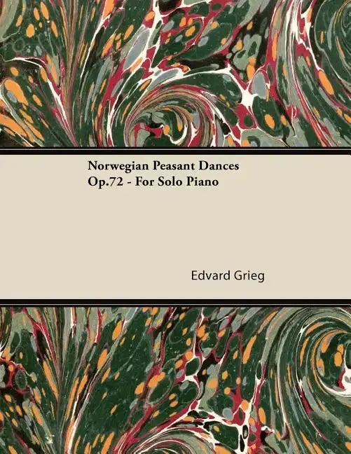 Norwegian Peasant Dances Op.72 - For Solo Piano - Paperback
