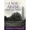 I Will Arise and Go Now: Reflections on the Meaning of Places and People - Paperback