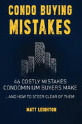 Condo Buying Mistakes: 46 Costly Mistakes Condominium Buyers Make And How to Steer Clear of Them - Paperback