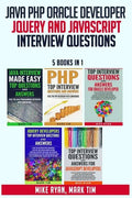 Java PHP Oracle Developer JQuery and JavaScript Interview Questions - 5 Books in 1 - - Paperback