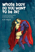 Whose body do you want to be in?: a buddhist feminist guide to getting balls deep in a woman you want - Paperback