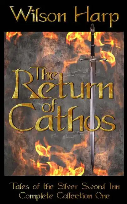The Return of Cathos: Tales of the Silver Sword Inn Complete Collection One - Paperback