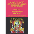 A Simple Guide to Mahalakshmi/ Lakshmi Devi Worship! Goddess Lakshmi/Laxmi Upasana!: Goddess Lakshmi/Laxmi Angelic Assistance & Worship! Lakshmi Kuber - Paperback
