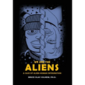 We Are the Aliens: A Case of Alien-Human Integration - Hardcover