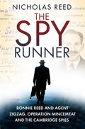 The Spy Runner: Ronnie Reed and Agent Zigzag, Operation Mincemeat and the Cambridge Spies - Paperback