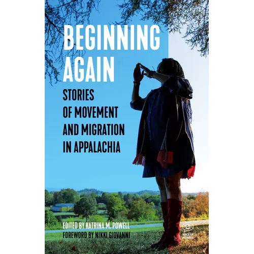 Beginning Again: Stories of Movement and Migration in Appalachia - Paperback
