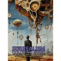 Surrealism Coloring Book with art inspired by André Breton, Salvador Dalí, René Magritte, Max Ernst and Yves Tanguy: A Dream-like Voyage Through Surre - Hardcover