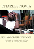 Nollywood Till November: Memoirs of a Nollywood Insider - Hardcover