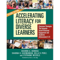 Accelerating Literacy for Diverse Learners: Classroom Strategies That Integrate Social/Emotional Engagement and Academic Achievement, K-8 - Paperback
