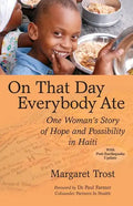 On That Day, Everybody Ate: One Woman's Story of Hope and Possibility in Haiti - Paperback