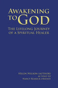 Awakening to God: The Lifelong Journey of a Spiritual Healer - Paperback
