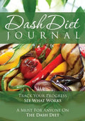 The Dash Diet Journal: Track Your Progress See What Works: A Must for Anyone on the Dash Diet - Paperback