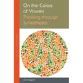 On the Colors of Vowels: Thinking Through Synesthesia - Paperback