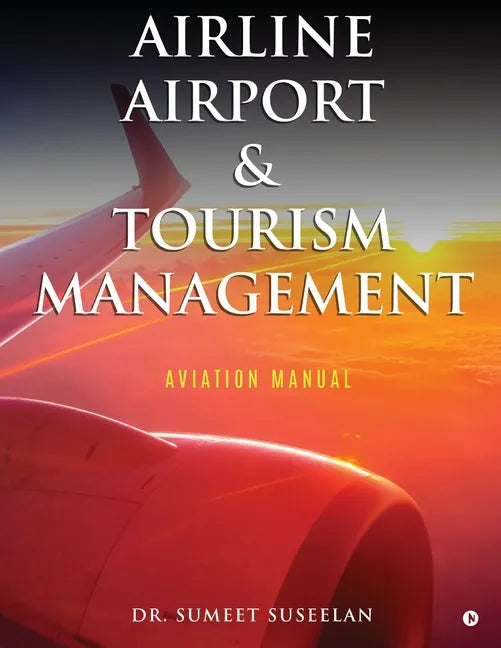Airline Airport & Tourism management: Aviation Manual - Paperback