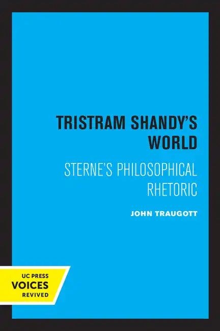 Tristram Shandy's World: Sterne's Philosophical Rhetoric - Paperback