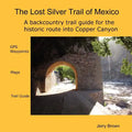 The Lost Silver Trail of Mexico - Paperback