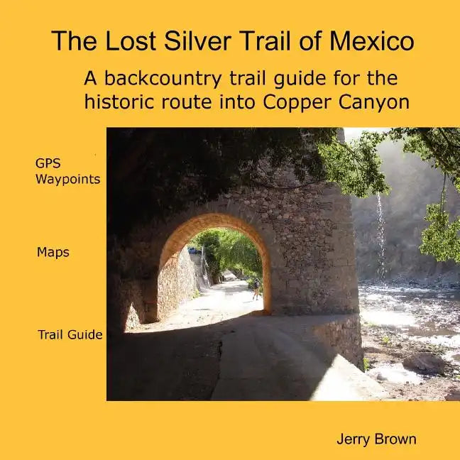 The Lost Silver Trail of Mexico - Paperback